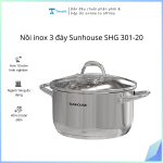Nồi inox 3 đáy Sunhouse SHG 301-20