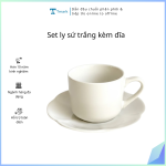 Set ly sứ trắng kèm dĩa (Kiện 100 set)