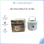 Lẩu misu trắng 2.5L có hấp (thùng 36c)
