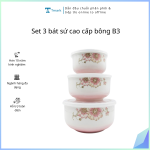 Set 3 bát sứ cao cấp bông B3(Kiện 24 bộ)(Hàng nguyên kiện)